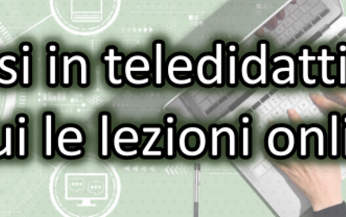 Corsi in teledidattica: segui le lezioni online!