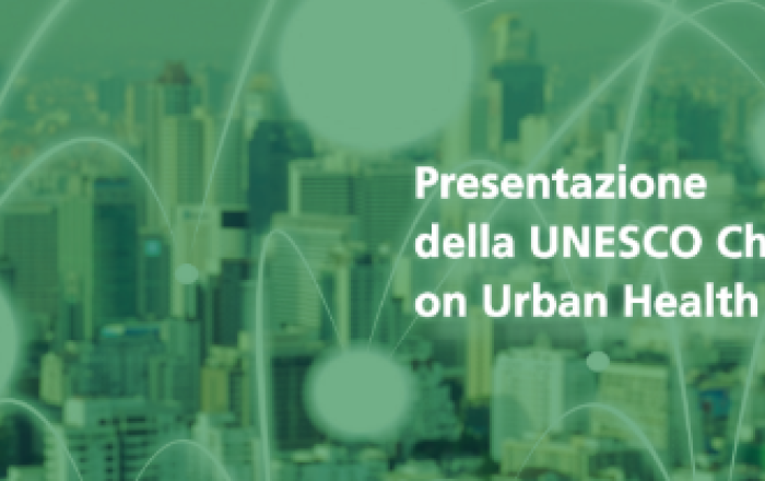 Presentazione della UNESCO Chair on Urban Health